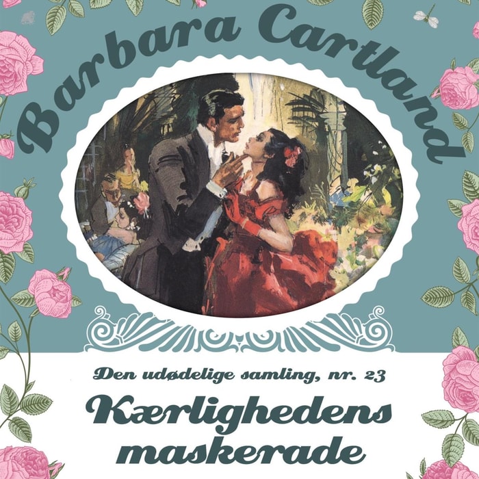 Kærlighedens maskerade - Barbara Cartland - Den udødelige samling 23 (uforkortet)