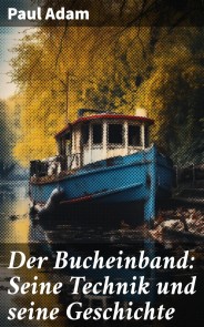 Der Bucheinband: Seine Technik und seine Geschichte