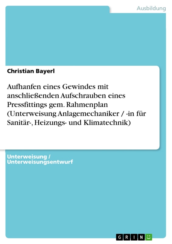 Aufhanfen eines Gewindes mit anschließenden Aufschrauben eines Pressfittings gem. Rahmenplan (Unterweisung Anlagemechaniker / -in für Sanitär-, Heizungs- und Klimatechnik)