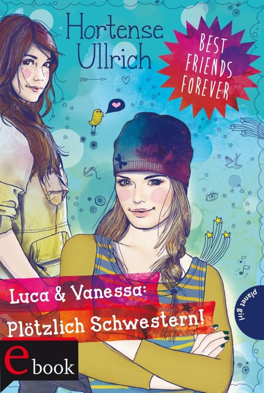 Best Friends Forever: Luca & Vanessa: Plötzlich Schwestern!