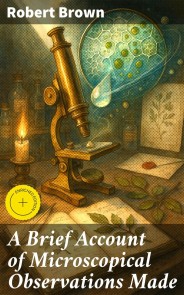 A Brief Account of Microscopical Observations Made