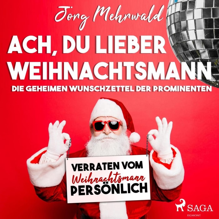 Ach, du lieber Weihnachtsmann - Die geheimen Wunschzettel der Prominenten (Ungekürzt)