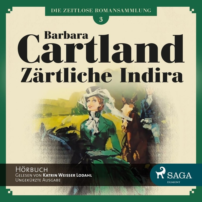Die zeitlose Romansammlung von Barbara Cartland, Folge 3: Zärtliche Indira (Ungekürzt)