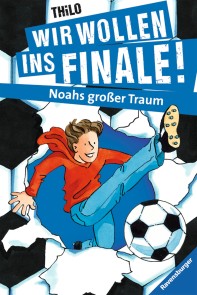 Wir wollen ins Finale! Noahs großer Traum