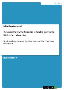 Die akusmatische Stimme und der göttliche Effekt der Maschine