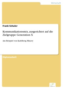 Kommunikationsmix, ausgerichtet auf die Zielgruppe Generation X