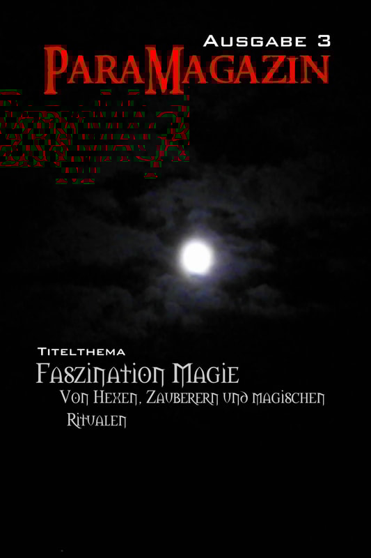 Faszination Magie: Von Hexen, Zauberern und magischen Ritualen