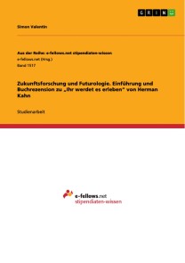 Zukunftsforschung und Futurologie. Einführung und Buchrezension zu „Ihr werdet es erleben“ von Herman Kahn