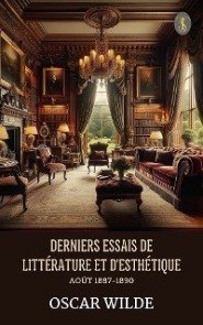 Derniers essais de littérature et d'esthétique: août 1887-1890