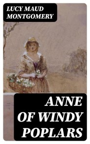 Anne of Windy Poplars