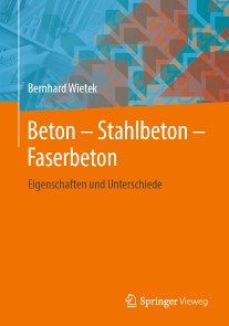 Beton - Stahlbeton - Faserbeton