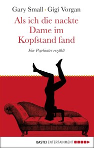 Als ich die nackte Dame im Kopfstand fand