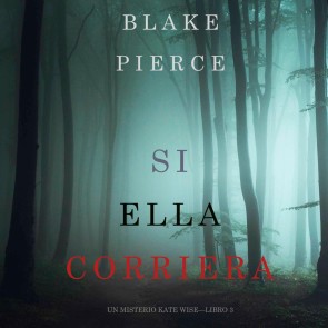 Si Ella Corriera (Un Misterio Kate Wise-Libro 3)