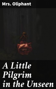 A Little Pilgrim in the Unseen