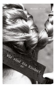 Wir sind die Kinder!