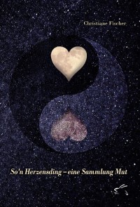 So'n Herzensding - eine Sammlung Mut