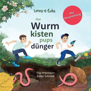Lenny und Luka: Der Wurmkistenpupsdünger