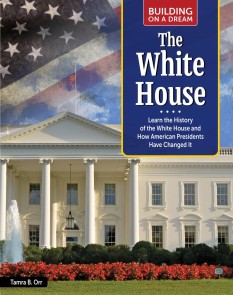Building on a Dream: The White House