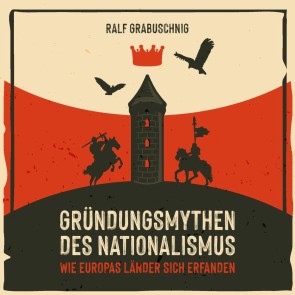 Gründungsmythen des Nationalismus