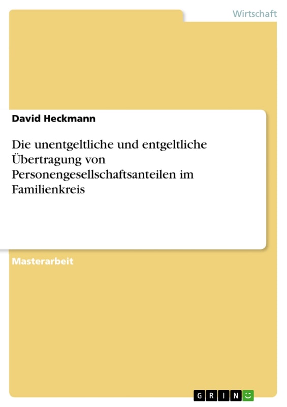 Die unentgeltliche und entgeltliche Übertragung von Personengesellschaftsanteilen im Familienkreis