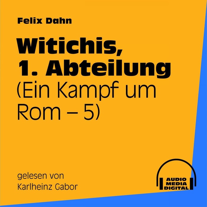 Witichis, 1. Abteilung (Ein Kampf um Rom 5)