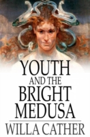 Youth and the Bright Medusa