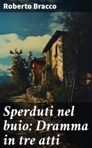 Sperduti nel buio: Dramma in tre atti