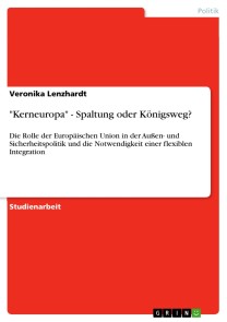 "Kerneuropa" - Spaltung oder Königsweg?