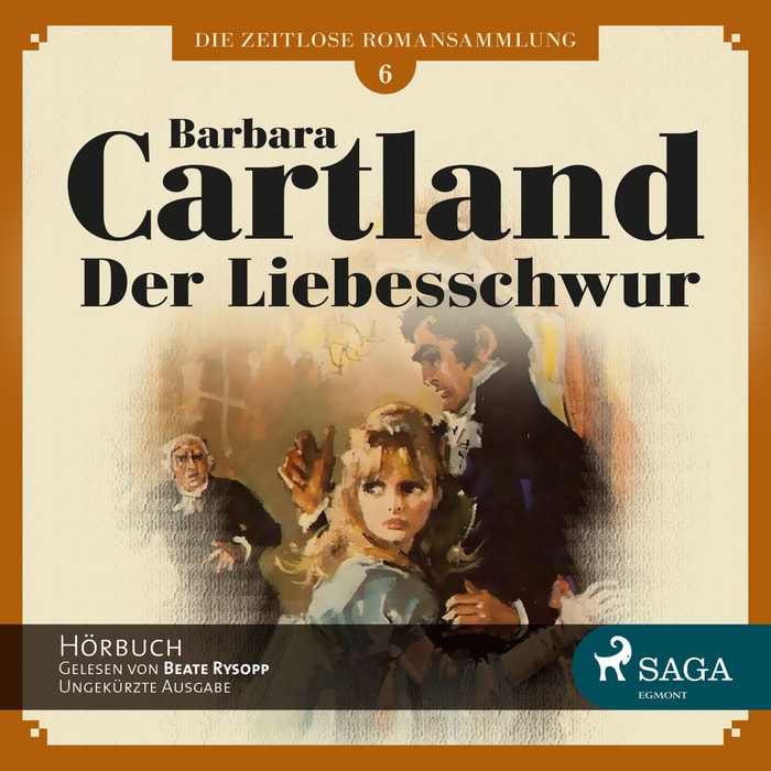 Der Liebesschwur - Die zeitlose Romansammlung von Barbara Cartland 5 (Ungekürzt)