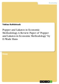 Popper and Lakatos in Economic Methodology. A Review Paper of “Popper and Lakatos in Economic Methodology” by D. Wade Hans