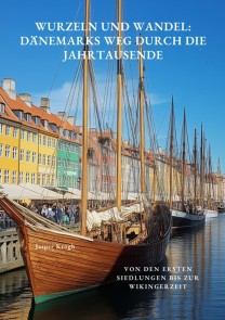 Wurzeln und Wandel: Dänemarks Weg durch die Jahrtausende