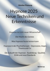 Hypnose 2025  Neue Techniken und Erkenntnisse