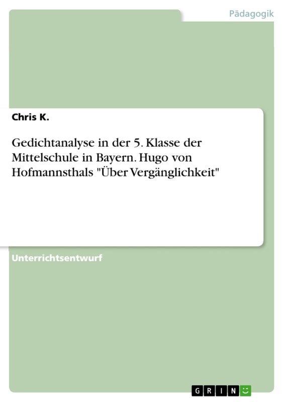 Gedichtanalyse in der 5. Klasse der Mittelschule in Bayern. Hugo von Hofmannsthals "Über Vergänglichkeit"