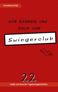 Wir kennen uns doch vom Swingerclub