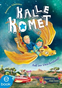 Kalle Komet 2. Auf ins Drachenland!