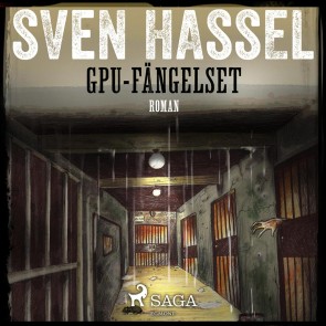 Sven Hassel-serien, del 13: GPU-fängelset (oförkortat)