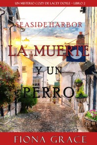 La muerte y un perro (Un misterio cozy de Lacey Doyle - Libro 2)