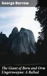 The Giant of Bern and Orm Ungerswayne: A Ballad
