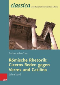 Römische Rhetorik: Ciceros Reden gegen Verres und Catilina - Lehrerband