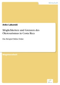Möglichkeiten und Grenzen des Ökotourismus in Costa Rica