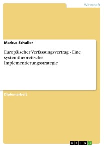 Europäischer Verfassungsvertrag - Eine systemtheoretische Implementierungsstrategie