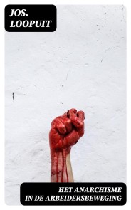 Het Anarchisme in de Arbeidersbeweging