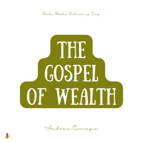The Gospel of Wealth