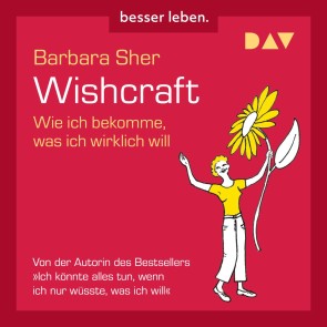 Wishcraft. Wie ich bekomme, was ich wirklich will