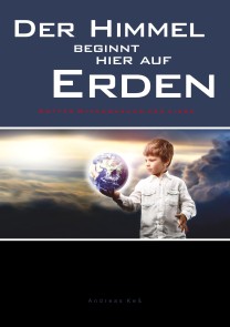 Der Himmel beginnt hier auf Erden