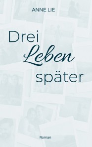 Drei Leben später