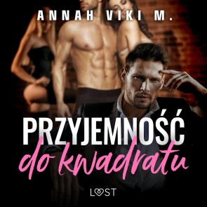 Przyjemność do kwadratu - opowiadanie poli-erotyczne