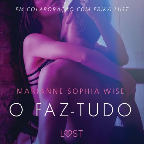 O faz-tudo - Um conto erótico