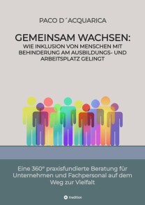 Gemeinsam wachsen: Wie Inklusion von Menschen mit Behinderung am Ausbildungs- und Arbeitsplatz gelingt