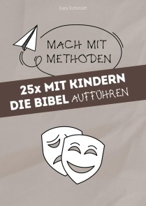 25x mit Kindern die Bibel aufführen